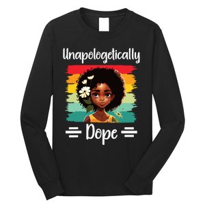 Unapologetically Dope Black Afro Girl Black History Month Long Sleeve Shirt