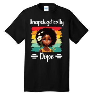 Unapologetically Dope Black Afro Girl Black History Month Tall T-Shirt