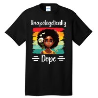 Unapologetically Dope Black Afro Girl Black History Month Tall T-Shirt