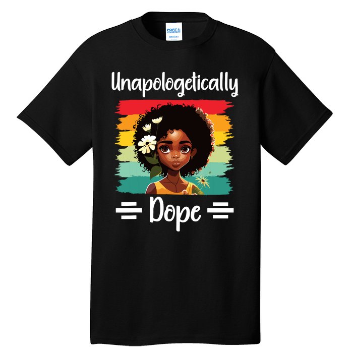 Unapologetically Dope Black Afro Girl Black History Month Tall T-Shirt