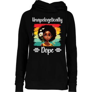 Unapologetically Dope Black Afro Girl Black History Month Womens Funnel Neck Pullover Hood