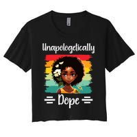 Unapologetically Dope Black Afro Girl Black History Month Women's Crop Top Tee