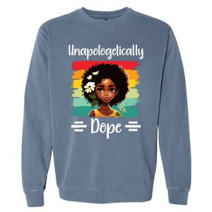 Unapologetically Dope Black Afro Girl Black History Month Garment-Dyed Sweatshirt