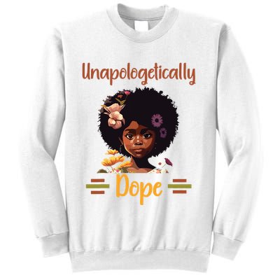 Unapologetically Dope Black Afro Girl Black History Month Sweatshirt