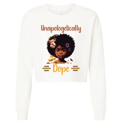 Unapologetically Dope Black Afro Girl Black History Month Cropped Pullover Crew