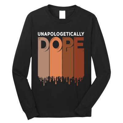 Unapologetically Dope Black Pride Melanin African American Long Sleeve Shirt