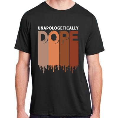 Unapologetically Dope Black Pride Melanin African American Adult ChromaSoft Performance T-Shirt