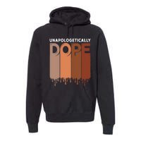 Unapologetically Dope Black Pride Melanin African American Premium Hoodie