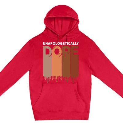 Unapologetically Dope Black Pride Melanin African American Premium Pullover Hoodie