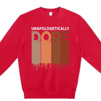 Unapologetically Dope Black Pride Melanin African American Premium Crewneck Sweatshirt