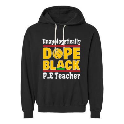 Unapologetically Dope Black PE Teacher Black History Month Garment-Dyed Fleece Hoodie