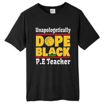 Unapologetically Dope Black PE Teacher Black History Month Tall Fusion ChromaSoft Performance T-Shirt