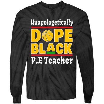 Unapologetically Dope Black PE Teacher Black History Month Tie-Dye Long Sleeve Shirt