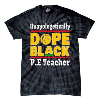 Unapologetically Dope Black PE Teacher Black History Month Tie-Dye T-Shirt