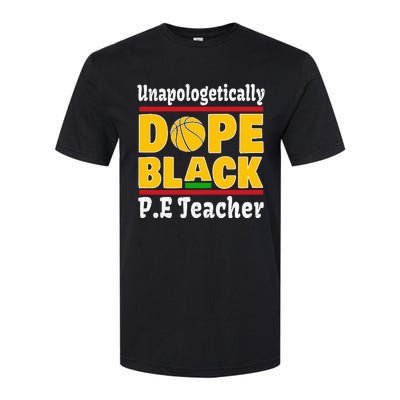 Unapologetically Dope Black PE Teacher Black History Month Softstyle CVC T-Shirt