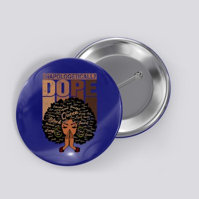 Unapologetically Dope Black Afro Black History Febuary Gift Button