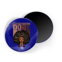 Unapologetically Dope Black Afro Black History Febuary Gift Magnet