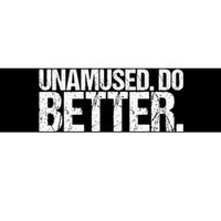 Unamused Do Better Funny Sarcastic Bumper Sticker