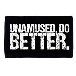 Unamused Do Better Funny Sarcastic Microfiber Hand Towel