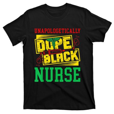 Unapologetically Dope Black Nurse for an African American T-Shirt