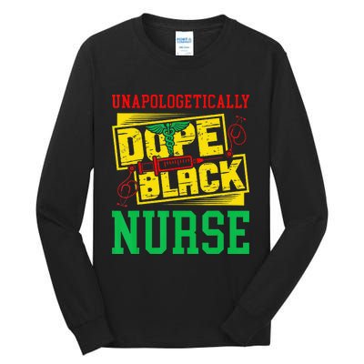 Unapologetically Dope Black Nurse for an African American Tall Long Sleeve T-Shirt