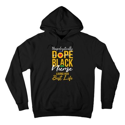 Unapologetically Dope Black Nurse Living Best Life RN Gift Hoodie