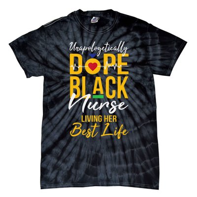 Unapologetically Dope Black Nurse Living Best Life RN Gift Tie-Dye T-Shirt