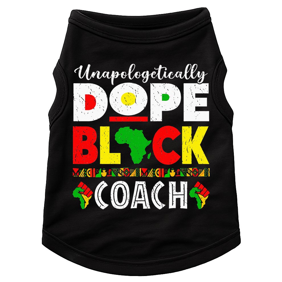 Unapologetically Dope Black Coach African Juneteenth Doggie Tank