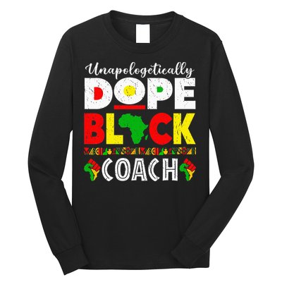 Unapologetically Dope Black Coach African Juneteenth Long Sleeve Shirt