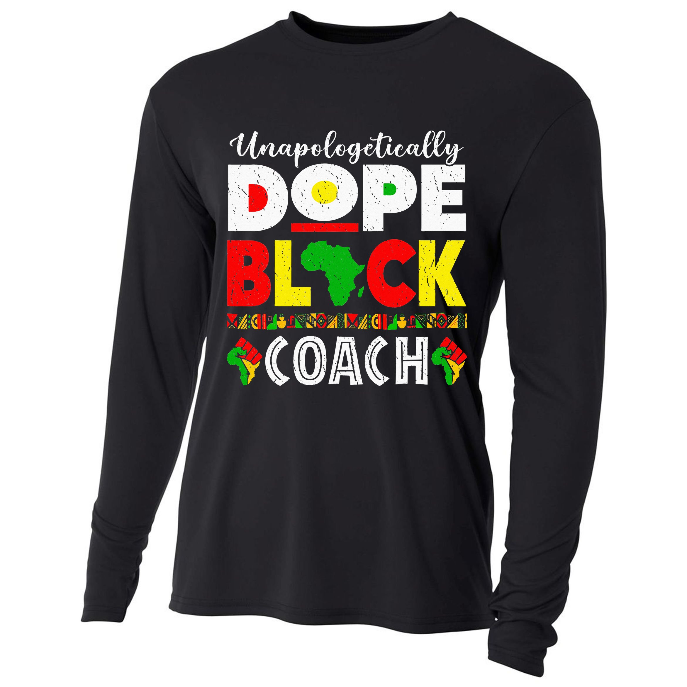 Unapologetically Dope Black Coach African Juneteenth Cooling Performance Long Sleeve Crew