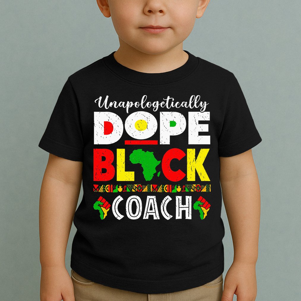 Unapologetically Dope Black Coach African Juneteenth Toddler T-Shirt