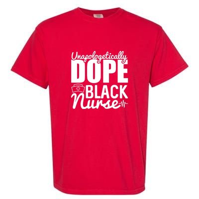 Unapologetically Dope Black Nurse Black History Month African American Garment-Dyed Heavyweight T-Shirt