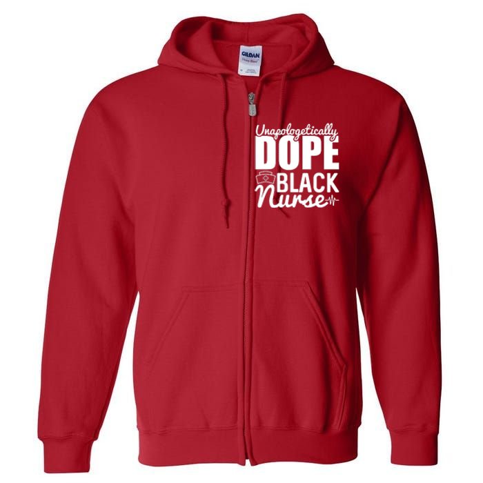 Unapologetically Dope Black Nurse Black History Month African American Full Zip Hoodie