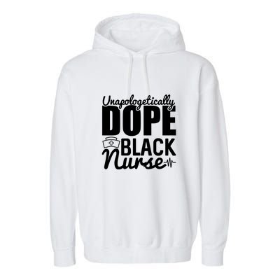 Unapologetically Dope Black Nurse Black History Month African American Garment-Dyed Fleece Hoodie