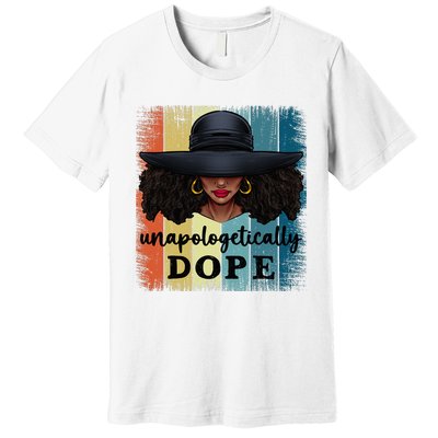 Unapologetically Dope Black History African American Ladies Premium T-Shirt