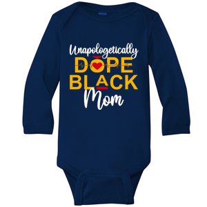 Unapologetic Dope Black Mom African American Gift Baby Long Sleeve Bodysuit