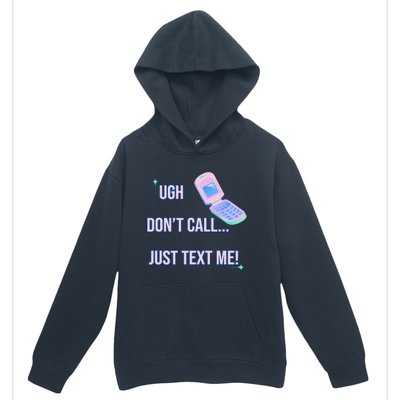 Ugh DonT Call Just Text Me! Urban Pullover Hoodie