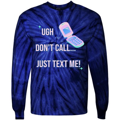 Ugh DonT Call Just Text Me! Tie-Dye Long Sleeve Shirt