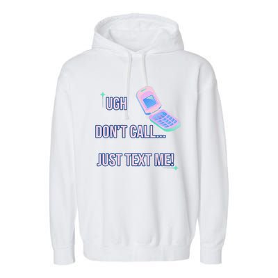 Ugh DonT Call Just Text Me! Garment-Dyed Fleece Hoodie