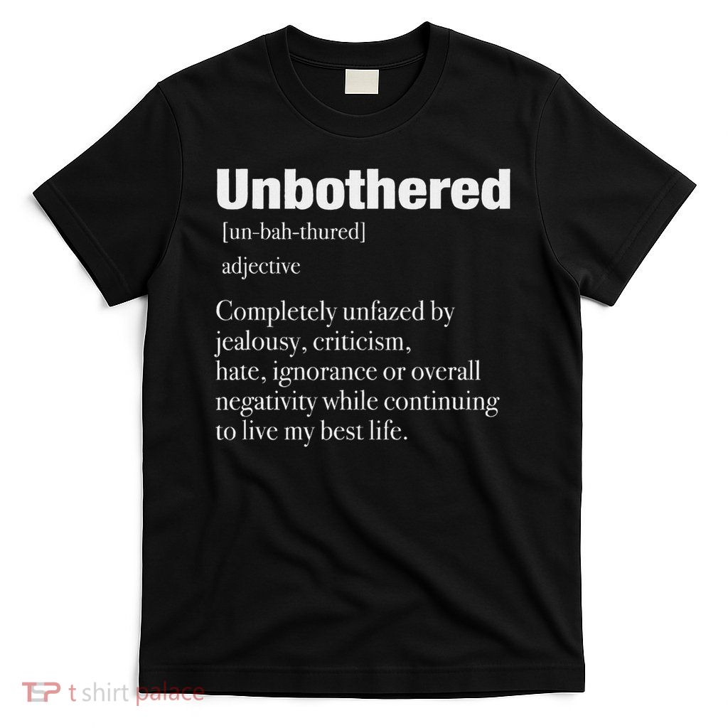 Unbothered Definition Confident Woman Mood T-Shirt