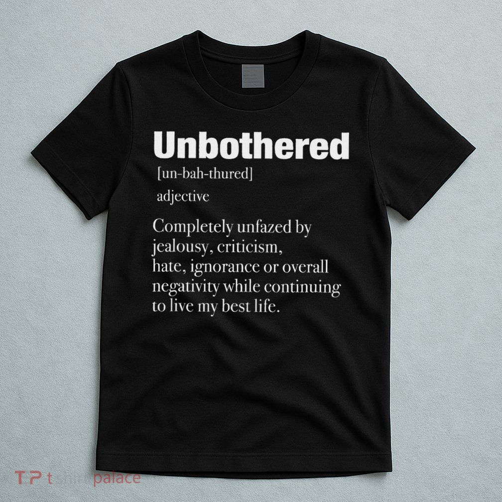 Unbothered Definition Confident Woman Mood T-Shirt