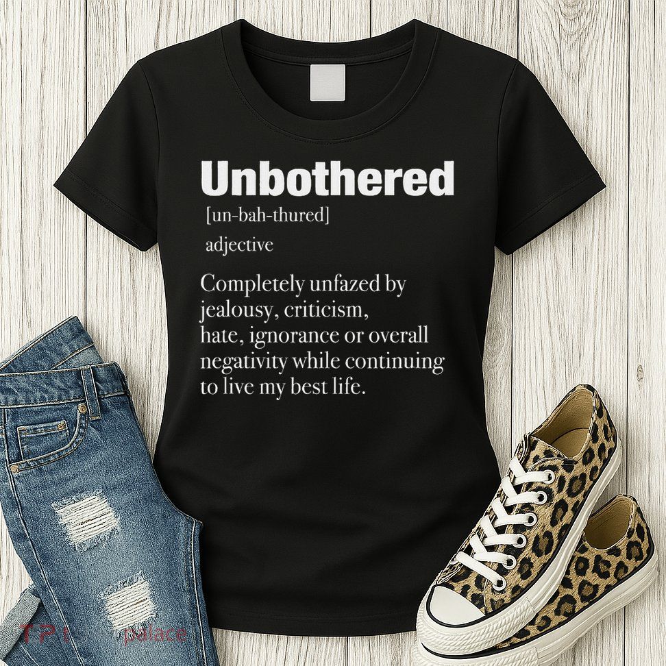 Unbothered Definition Confident Woman Mood Womens T-Shirt