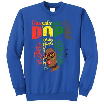 Unapologetically Dope Drip Afro Black History Juneteenth Funny Gift Sweatshirt