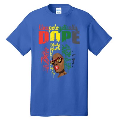 Unapologetically Dope Drip Afro Black History Juneteenth Funny Gift Tall T-Shirt