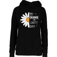 Unity Day Daisy We Wear Orange For Unity Day Antibullying Womens Funnel Neck Pullover Hood