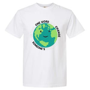 Unity Day Earth Be Kind One World Can Change Garment-Dyed Heavyweight T-Shirt