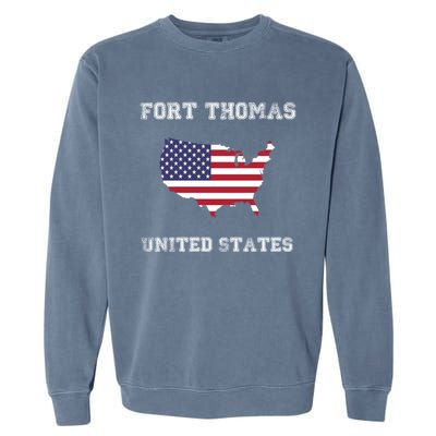 Usa Distressed Flag Fort Thomas Pride Gift Garment-Dyed Sweatshirt