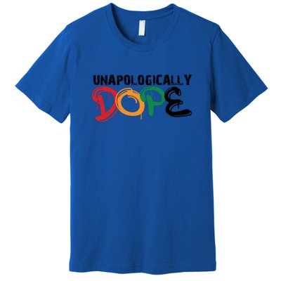 Unapologically Dope For Black History Month Period Gift Premium T-Shirt