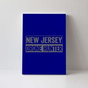 Ufo Drone Humor New Jersey Drone Hunter Canvas