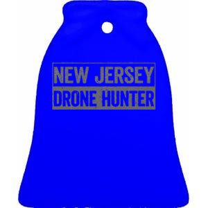 Ufo Drone Humor New Jersey Drone Hunter Ceramic Bell Ornament